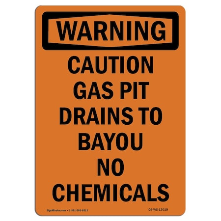 OSHA WARNING Sign, Caution Gas Pit Drains To Bayou, 18in X 12in Rigid Plastic